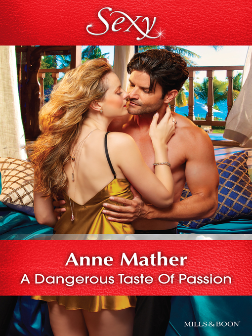 Title details for A Dangerous Taste of Passion by Anne Mather - Available